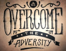 The Adversity is not overcome by cringing in fear!